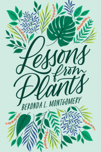 cover a book with green background, drawings of foliage, and the words "lessons from plants, Beronda Montgomery"